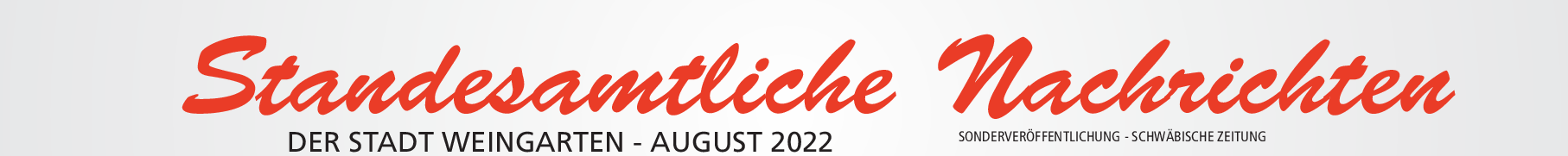 Standesamtliche Nachrichten - Der Stadt Weingarten - August 2022