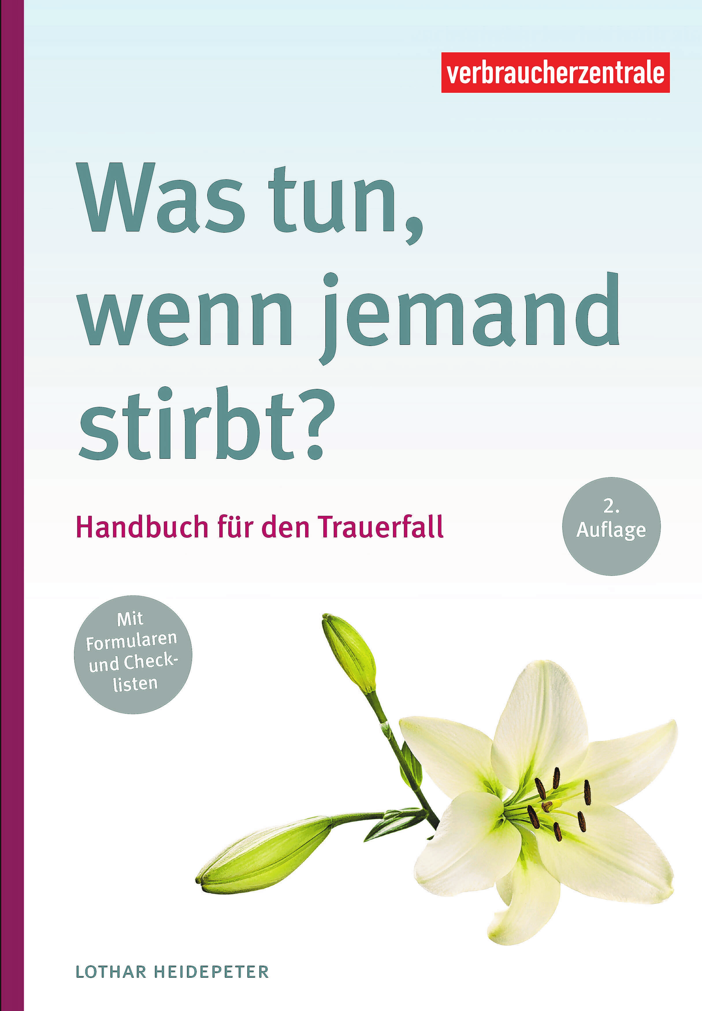 „Was tun, wenn jemand stirbt? Handbuch für den Trauerfall“, 164 Seiten, 16,90 Euro