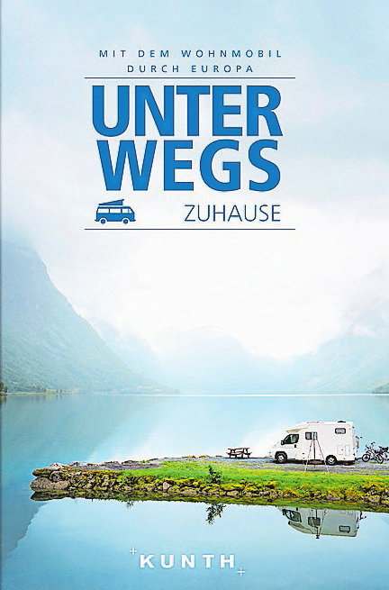 Unterwegs zuhause: Mit dem Wohnmobil durch Europa. Kunth Verlag 2022, 352 Seiten, ISBN 978-3-95504-589-0