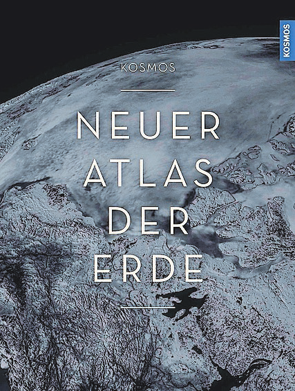 Kosmos Neuer Atlas der Erde. Franckh-Kosmos Verlag 2022, 496 Seiten, ISBN 978-3-440-17434-0