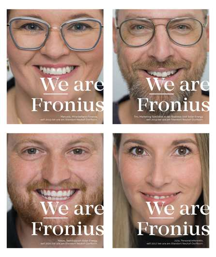 Menschlich und nahbar: Die Kampagne „We are Fronius“ stellt die Mitarbeiterinnen und Mitarbeiter ins Rampenlicht - aktuell sucht das Unternehmen in zahlreichen Berufsfeldern nach Verstärkung. Fotos: Fronius Deutschland