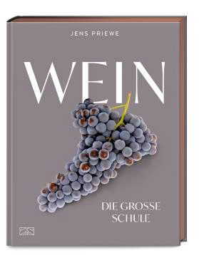 Jens Priewe: Wein - Die große Schule, ZS-Verlag, München, 336 Seiten, 39 Euro
